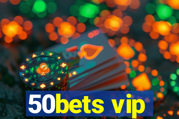 50bets vip